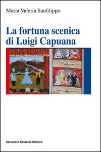 "La fortuna scenica di Luigi Capuana" indagata da Maria Valeria Sanfilippo