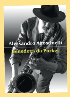 'Benedetti da Parker' di Alessandro Agostinelli