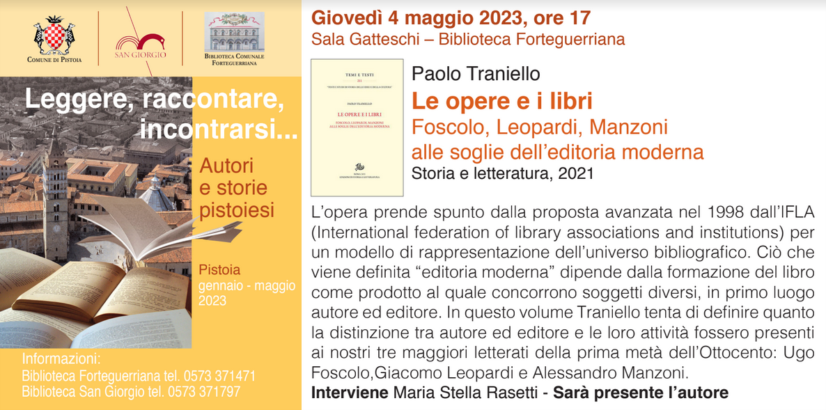 MET - Pistoia. Biblioteca Forteguerriana, giovedì la presentazione del  volume “Le opere e i libri. Foscolo, Leopardi e Manzoni alle soglie dell'editoria  moderna”