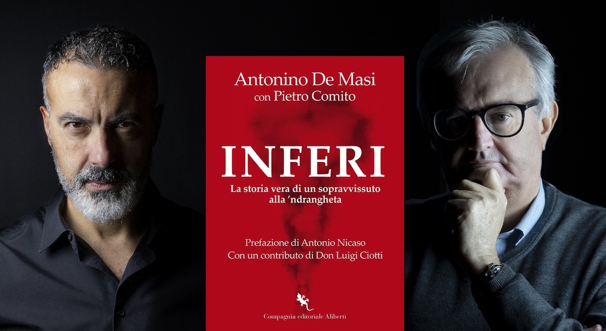 Il libro “Inferi. La storia vera di un sopravvissuto alla ‘ndrangheta”di Antonino De Masi