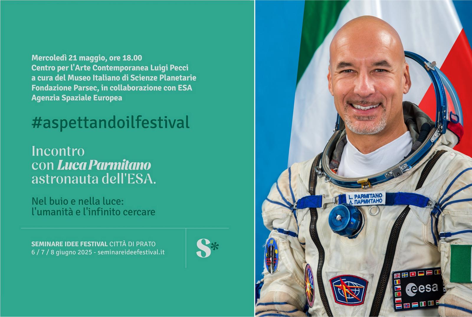 L’astronauta ESA Luca Parmitano a Prato il 21 maggio. L’appuntamento nell’ambito di Aspettando “Seminare Idee Festival”