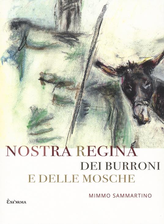'Nostra Regina dei burroni e delle mosche' di Mimmo Sammartino