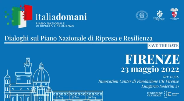 Firenze ospita ‘Italia Domani, dialoghi sul Piano nazionale di ripresa e resilienza’